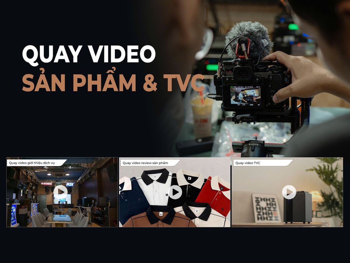 Quay video sản phẩm và TVC — giới thiệu dịch vụ, review sản phẩm